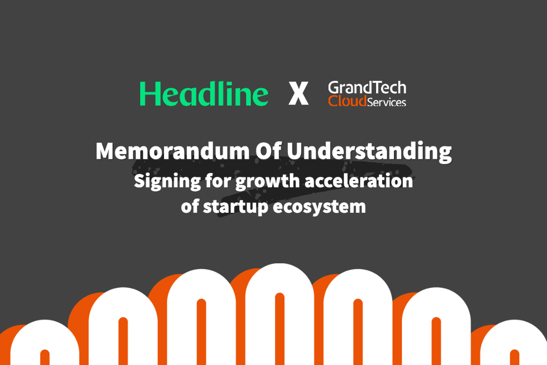 GCS and Headline Asia sign MOU for growth acceleration of startup ecosystem